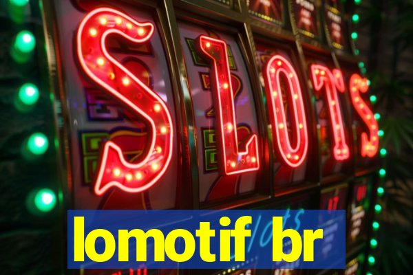 lomotif br